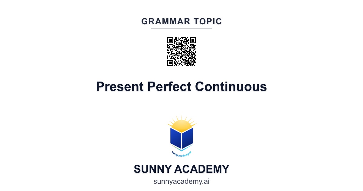 Present Perfect Continuous: Rules, Formula, Examples | Sunny Academy